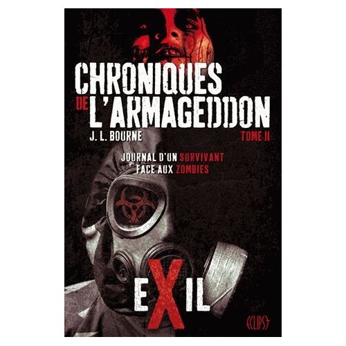 Chronique De L'Armageddon : Exil ( Tome 2 ) : Journal D'Un Survivant Face Aux Zombies   de j. l. bourne   Format Broché (Livre)