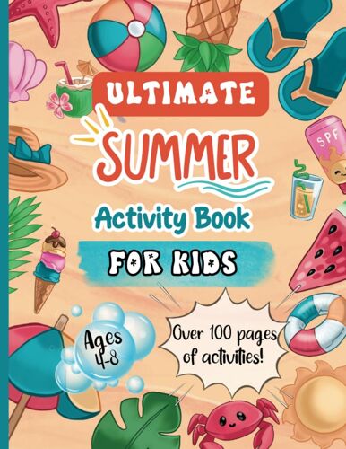 Ultimate Summer Activity Book For Kids Ages 4-8: Coloring, Dot Markers, Mazes, Tracing, Math, Matching, Puzzles, And So Much More!