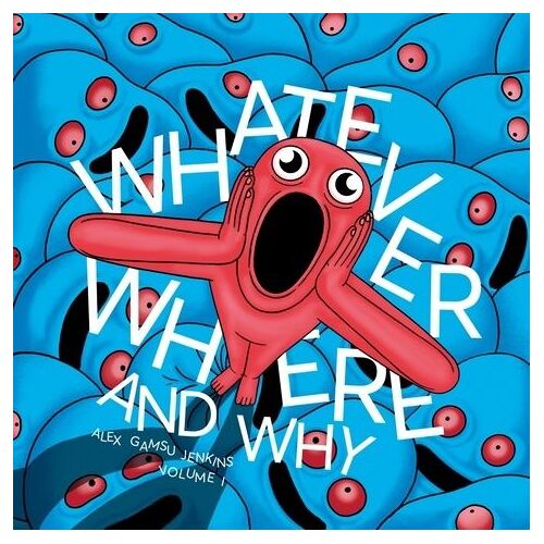 Whatever Where And Why