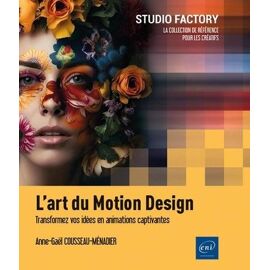 L?Art Du Motion Design - Transformez Vos Idées En Animations Captivantes
