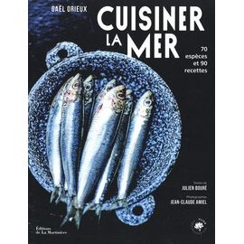 Cuisiner La Mer - 70 Espèces, 90 Recettes