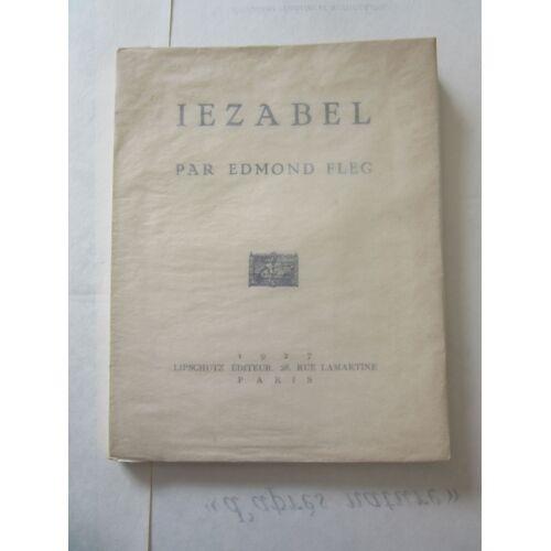 Fleg Edmond : Iezabel. Midrash Ou Histoire Inspirée Des Ecritures.