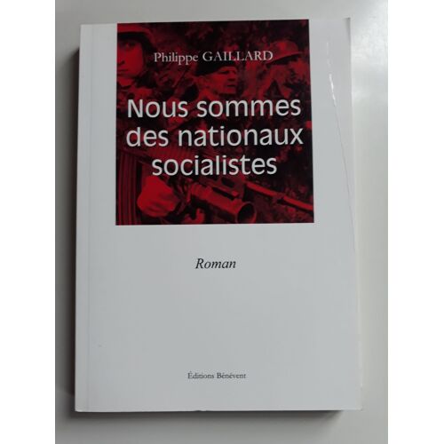 Nous Sommes Des Nationaux Socialistes   de Philippe Gaillard   Format Broché (Livre)