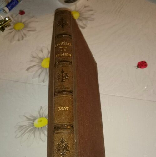 Le Progrès Par Le Christianisme Conférences 1857 Nécessité Du Progrès Moral   de R P FELIX   Format Relié (Livre)