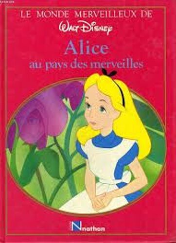 Alice Au Pays Des Merveilles - Le Monde Merveilleux De Walt Disney Walt Disney