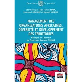 Management Des Organisations Africaines, Diversité Et Développement Des Territoires - Mélanges En L'honneur Du Professeur Bassirou Tidjani