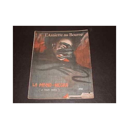L'Assiette Au Beurre -La Mano-Negra (La Main Noire) / Ill. Camara, Gosé, Grandjouan Et Hradecky