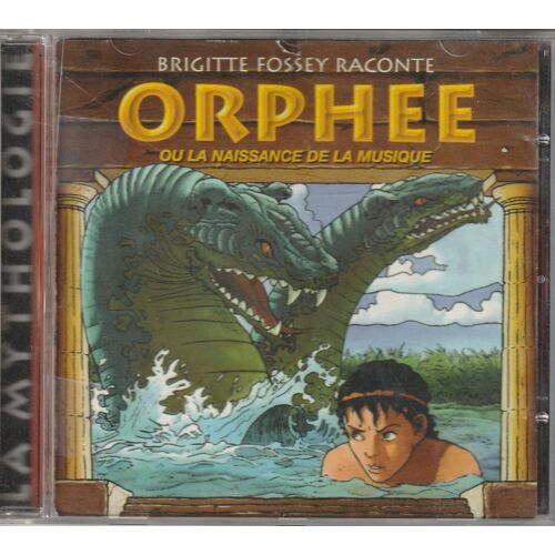 Orphee Ou La Naissance De La Musique Cd Brigitte Fossey