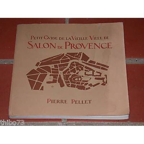 Petit Guide De La Vieille Ville De Salon-De-Provence   de Pellet, Pierre   Format Broché (Livre)