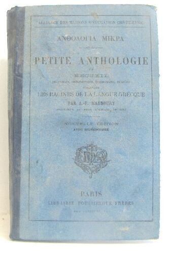 Petite Anthologie Ou Recueil De Fables, Descriptions, Épigrammes, Pensées Contenant Les Racines De La Langue Grecque