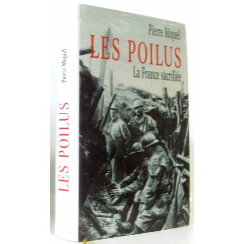 Les Poilus: La France Sacrifiée