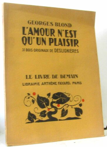 L`Amour N`Est Qu`Un Plaisir. 31 Bois Originaux De Deslignieres (Pages Non Coupées)