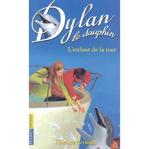 Livre Dylan Le Dauphin - L'enfant De La Mer - Tome 8 Florence Reynaud
