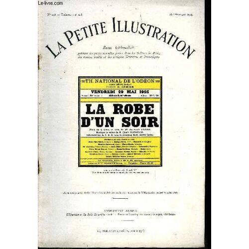 La Petite Illustration - Nouvelle Série N° 258 - Théatre N° 148 - La Robe D Un Soir, Pièce En Quatre Actes En Vers, Dont Un Prologue Par Rosemonde Gérard, Musique De Scène De M. Claude Corbreuse(...)