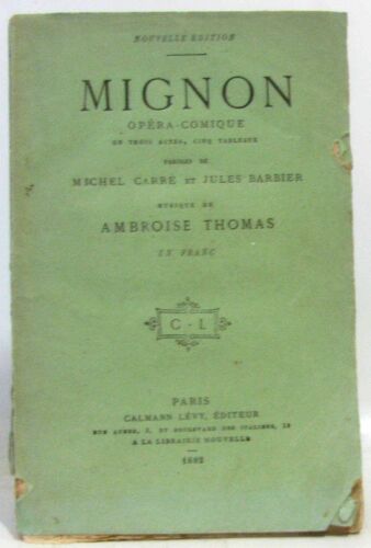 Mignon Opéra Comique En Trois Actes, Cinq Tableaux