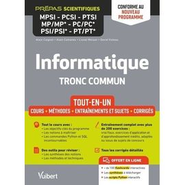 Informatique Tronc Commun Mpsi-Pcsi-Ptsi-Mp/Mp*-Pc/Pc*-Psi/Psi*-Pt/Pt* - Cours - Méthodes - Entraînements Et Sujets - Corrigés