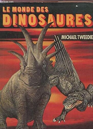 Le Monde Des Dinosaures.