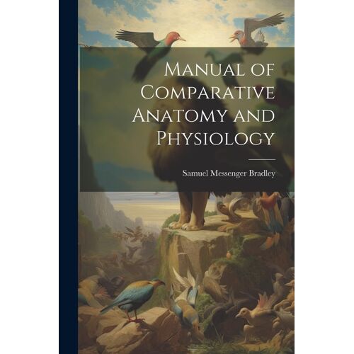 Manual Of Comparative Anatomy And Physiology
