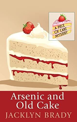 Arsenic And Old Cake (Piece Of Cake Mysteries)