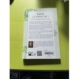 Enfin La Vraie Vie ! - Ce Qui Arrive Quand On Naît De Nouveau