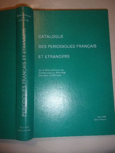 Catalogue Des Periodiques Fran Cais Et Etrangers Des Arts Et Metiers