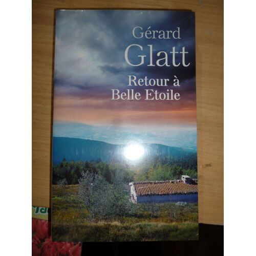 Glatt Gérard "Retour À La Belle Étoile"