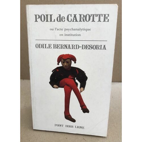 Poil De Carotte Ou L'acte Psychanalytique En Institution
