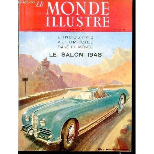 Le Monde Illustre N° 4481 L'industrie Automobile Dans Le Monde - Le Salon 1948
