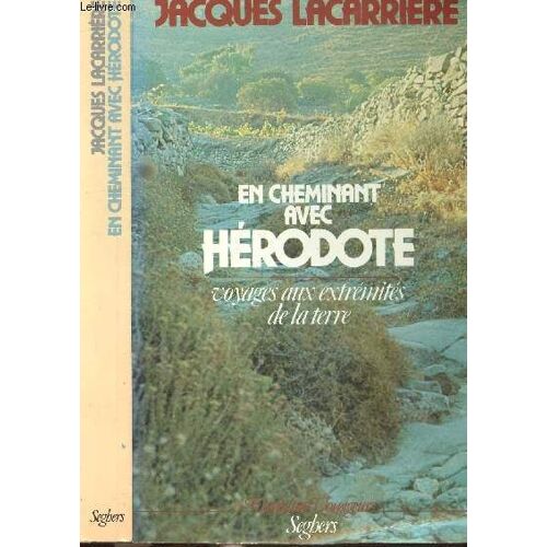 En Cheminant Avec Herodote - Voyages Aux Extremites De La Terre