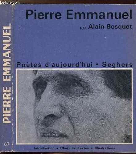 Pierre Emmanuel - Collection Poetes D'aujourd'hui N°67