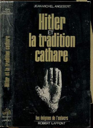 Hitler Et La Tradition Cathare - Collection Les Enigmes Des Univers
