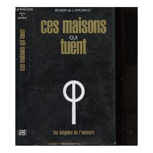 Ces Maisons Qui Tuent - Collection Les Enigmes Des Univers