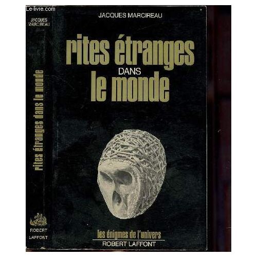Rites Etranges Dans Le Monde - Collection Les Enigmes De L'univers