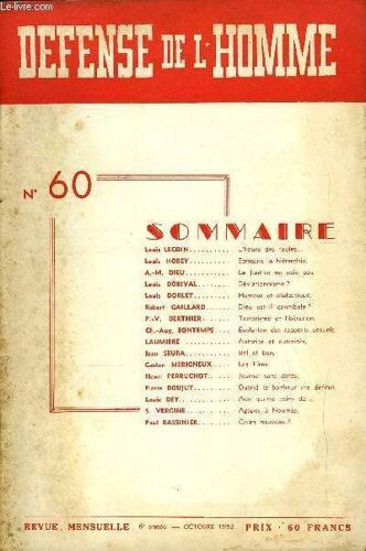 Defense De L'homme 6e Annee N° 60 - Louis Lecoin. L'heure Des Fouleslouis Hobey. Ecrasons La- Hiérarchie.A.-M. Dieu.. La Justice Ne Paie Pas.Louis Dorival.. Déviationnisme?Louis Dorlet. ...