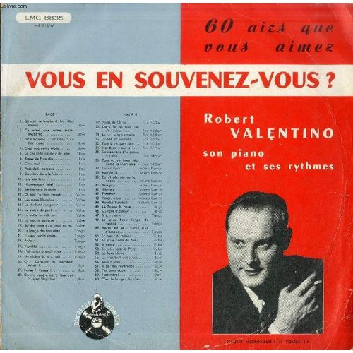 Disque Vinyle 33t : 60 Airs Que Vous Aimez, Vous En Souvenez-Vous ?, Robert Valentino Et Ses Rythmes - Quand Refleriront Les Lilas Blancs, Ce N'est Que Votre Main Madame, Petit Homme, C'est ...