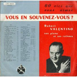 Disque Vinyle 33t : 60 Airs Que Vous Aimez, Vous En Souvenez-Vous ?, Robert Valentino Et Ses Rythmes - Quand Refleriront Les Lilas Blancs, Ce N'est Que Votre Main Madame, Petit Homme, C'est ...