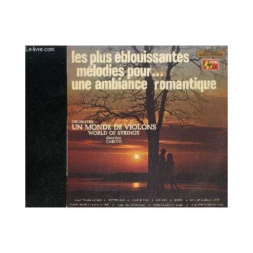 Disque Vinyle 33t : Les Plus Eblouissantes Melodies Pour... Une Ambiance Romantique - Secret Love, My Cup Runneth Over, Wonderland By Night, Venetian Barcarolle, A Whiter Shade Of Pale ...