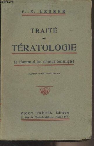 Traité De Tératologie De L Homme Et Des Animaux Domestiques