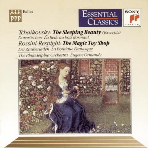 Tchaikovsky: The Sleeping Beauty, Op. 66 / Rossini-Respighi: La Boutique Fantasque / The Magic Toy Shop (Essential Classics)