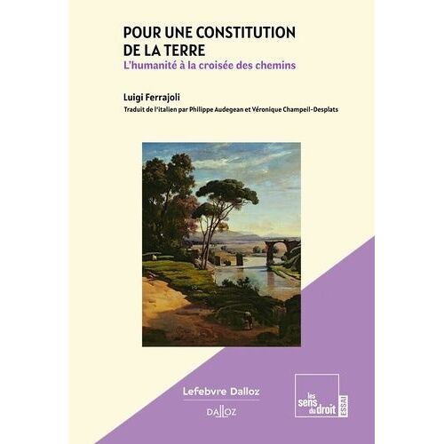 Pour Une Constitution De La Terre - L'humanité À La Croisée Des Chemins