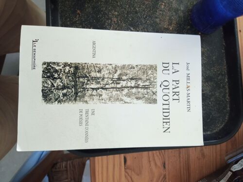 La Part Du Quotidien - Argentina - Une Trentaine D'années De Poésies