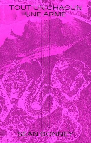 Tout Un Chacun Une Arme - Lettres Contre Le Firmament Et Autres Textes