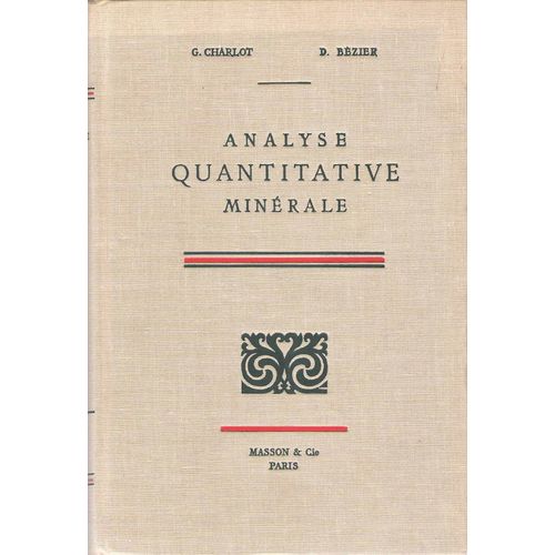 Analyse Quantitative Minerale - G. Charlot D.Bézier - Masson 1955