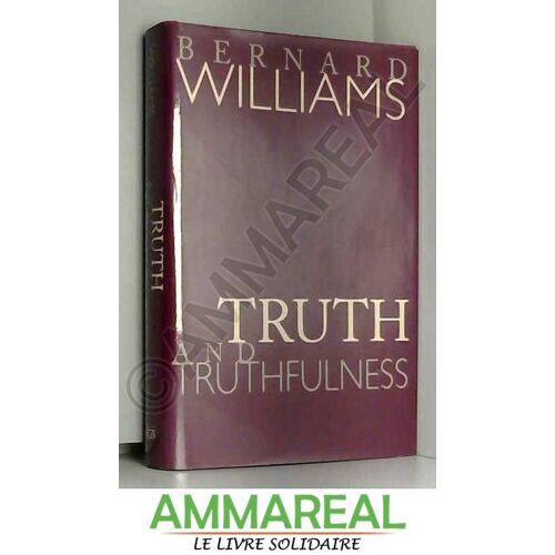 Truth & Truthfulness: An Essay In Genealogy