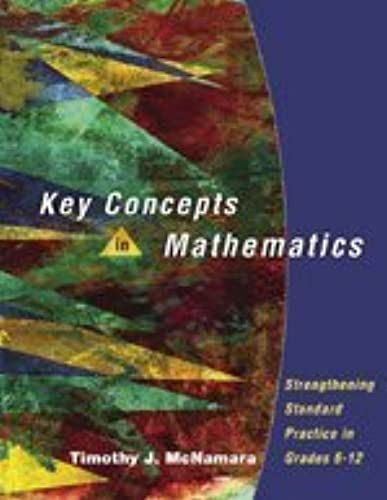 Key Concepts In Mathematics: Strengthening Standard Practice In Grades 6-12