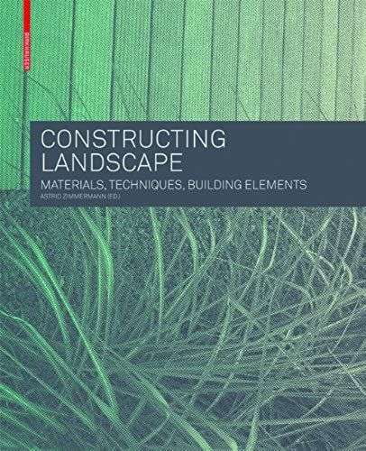 Constructing Landscape: Materials, Techniques, Structural Components