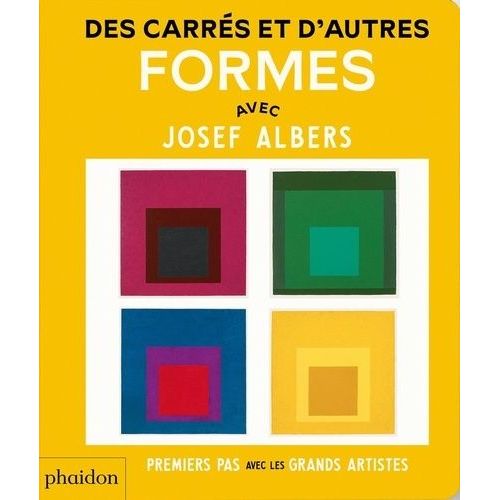 Des Carrés Et D'autres Formes Avec Josef Albers