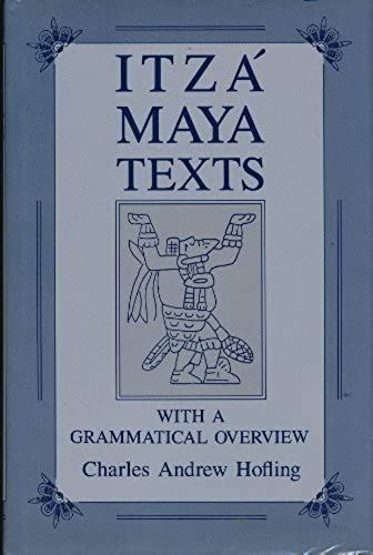 Itza Maya Texts With A Grammatical Overview
