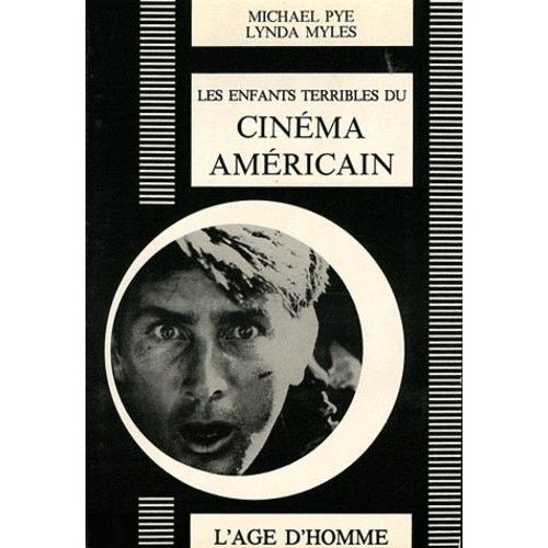 Les Enfants Terribles Du Cinéma Américain - Ou Comment Les Jeunes Cinéastes Ont Pris Le Pouvoir À Hollywood