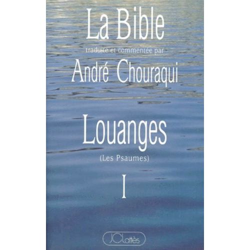 Louanges - Tome 1, Les Psaumes